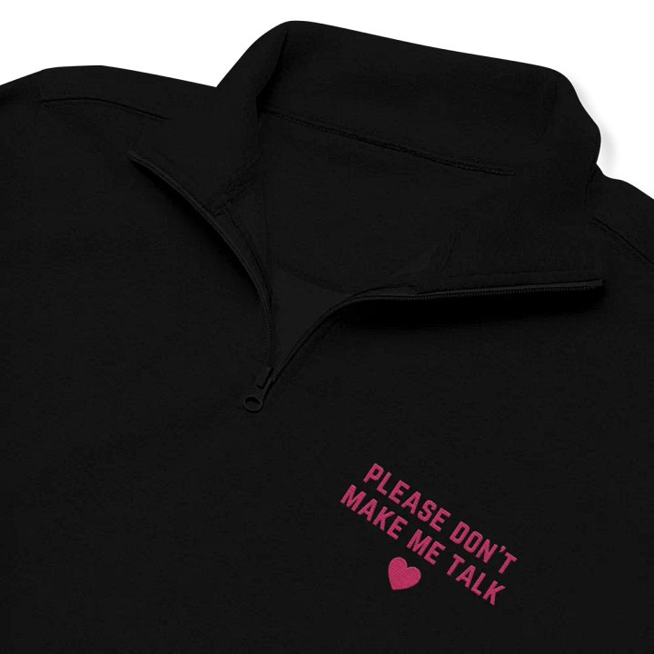 PLEASE DON'T MAKE ME TALK (pink) embroidered quarter zip product image (1)