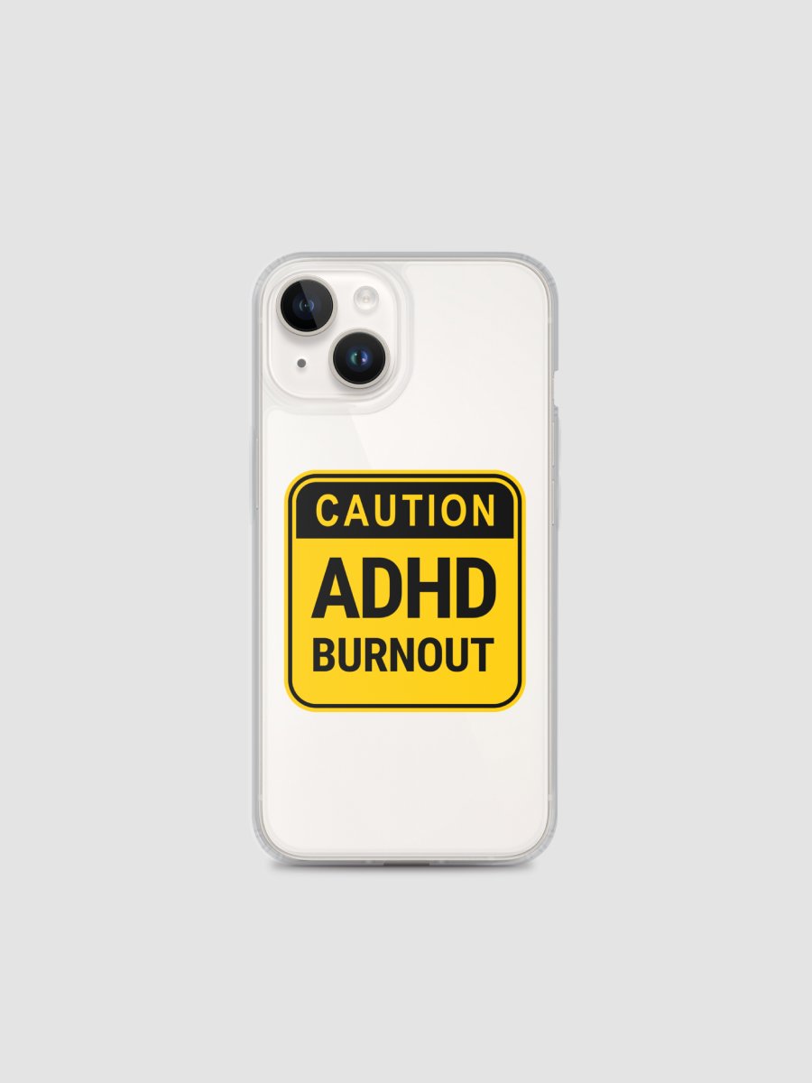 CAUTION: ADHD BURNOUT Clear Case for iPhone® product image (1)