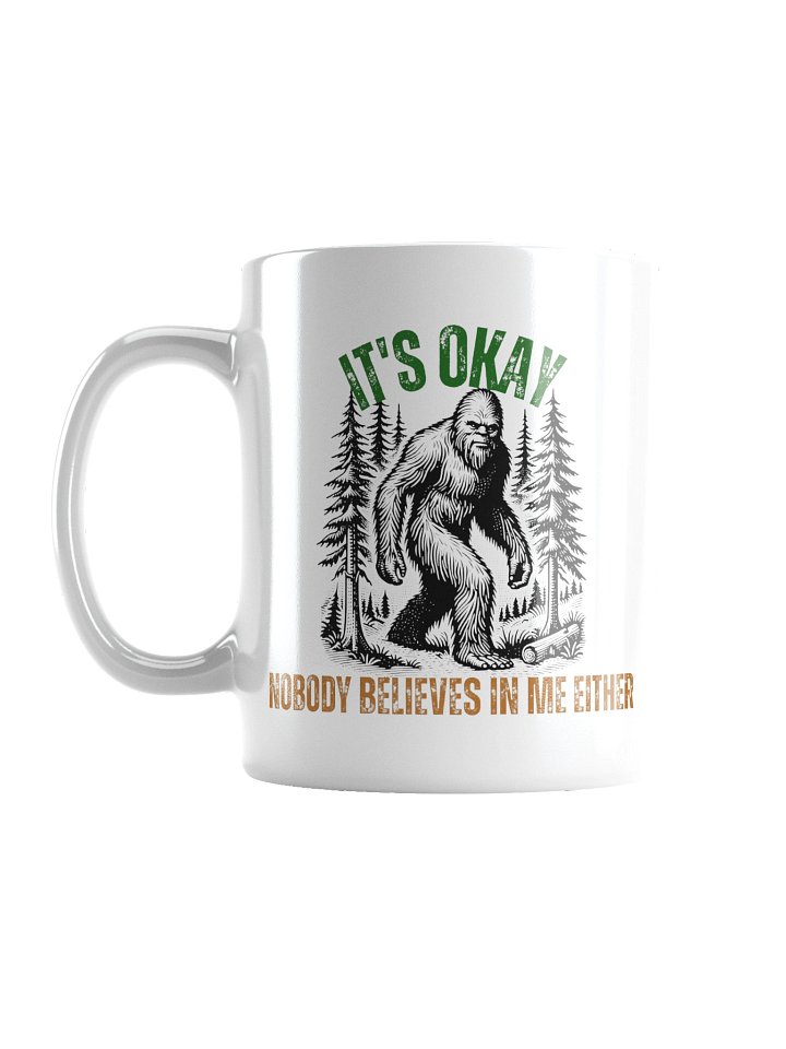 Bigfoot Nobody believes in me product image (2)