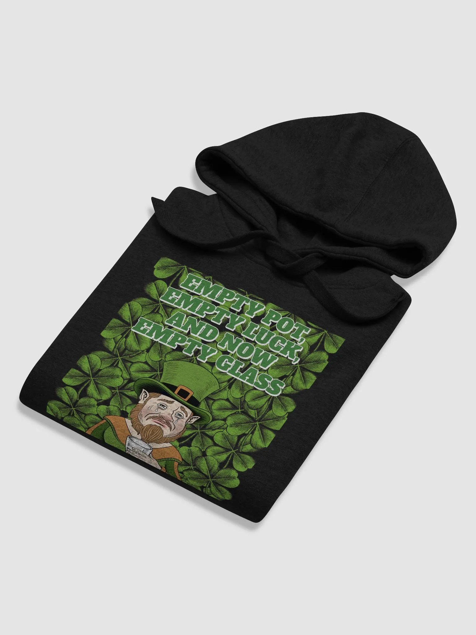 Empty Pot, Empty Luck, And Now Empty Glass - St. Patrick's Day Hoodie product image (3)