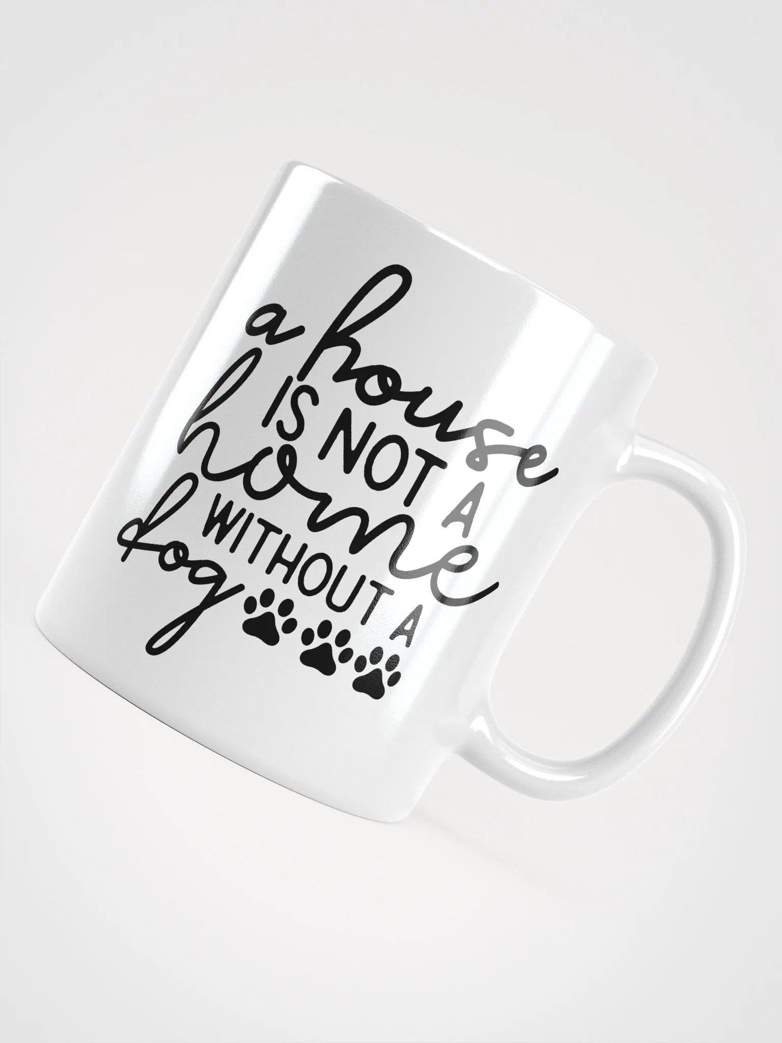 A House Is Not a Home Without a Dog Mug product image (12)