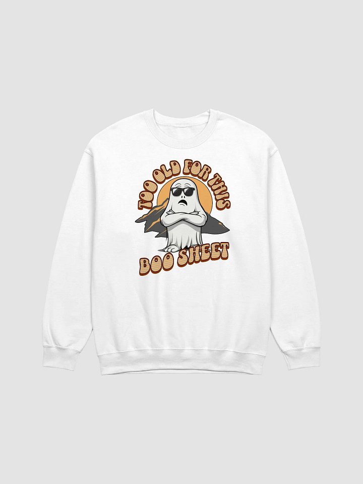 Too Old For This Boo Sheet Ghostly Vibes Crewneck Sweatshirt product image (23)