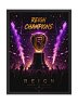 Reign Champions Wall Art