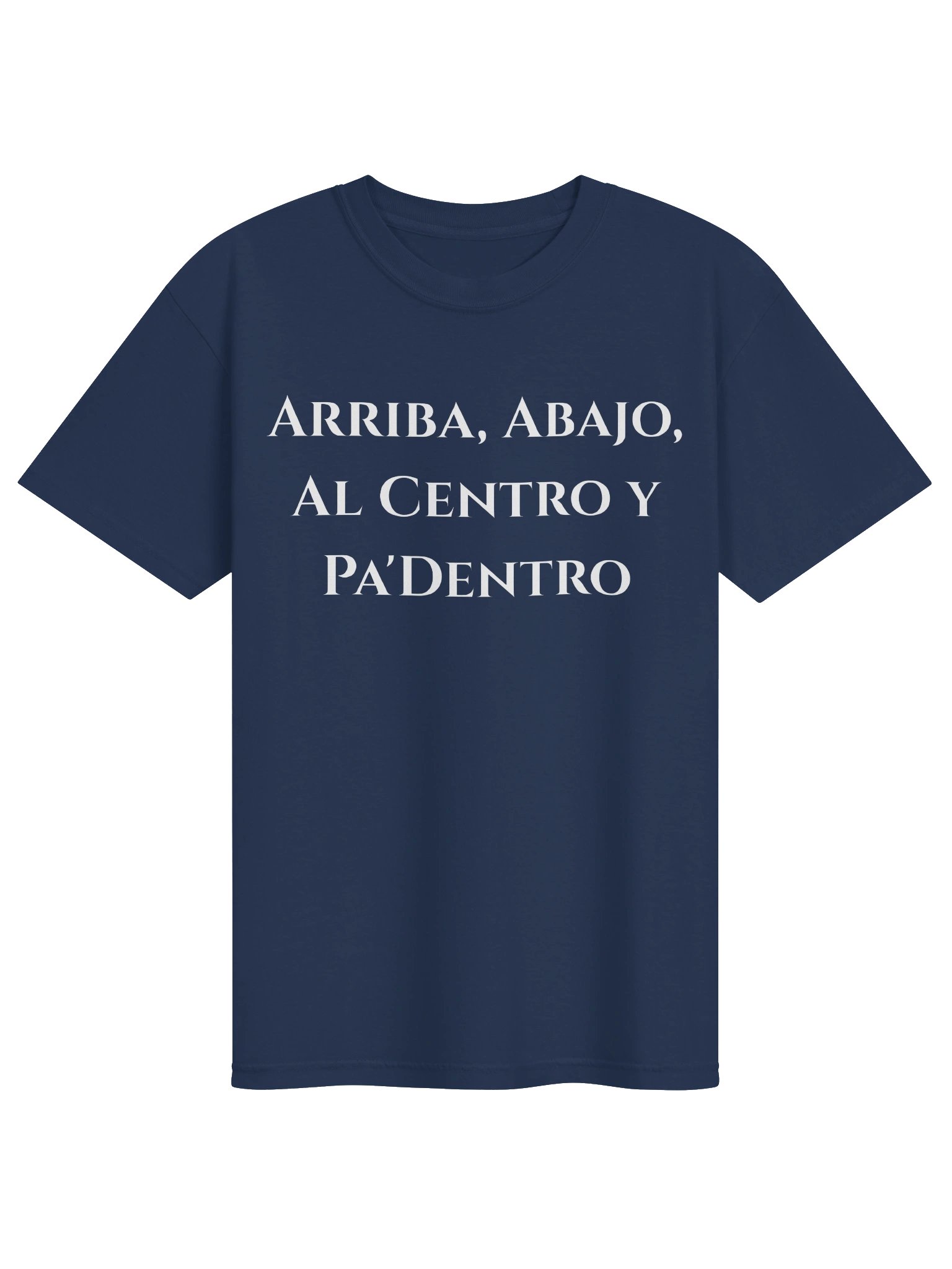 Arriba, Abajo, Al Centro y Pa'Dentro Tee product image (2)