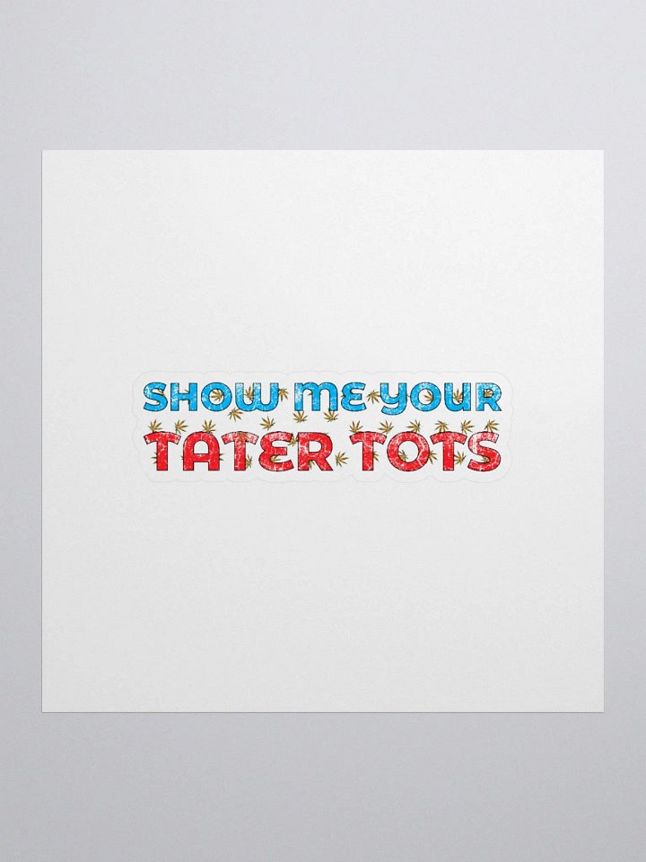 Show me your Tater Tots. product image (4)