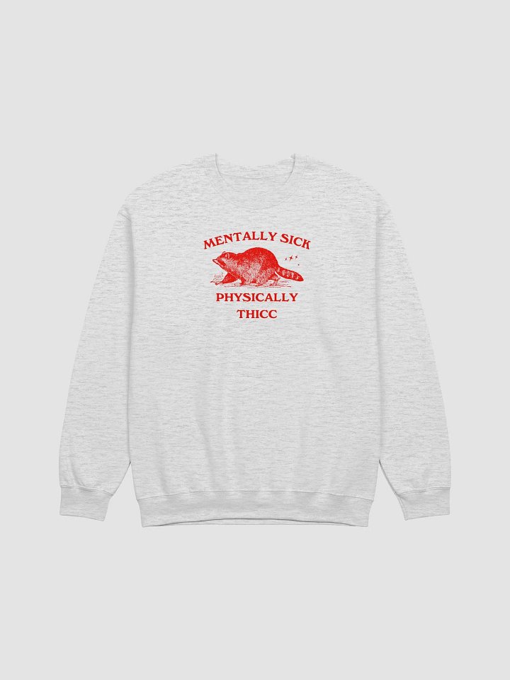 Mentally sick, physically thicc Crewneck product image (1)