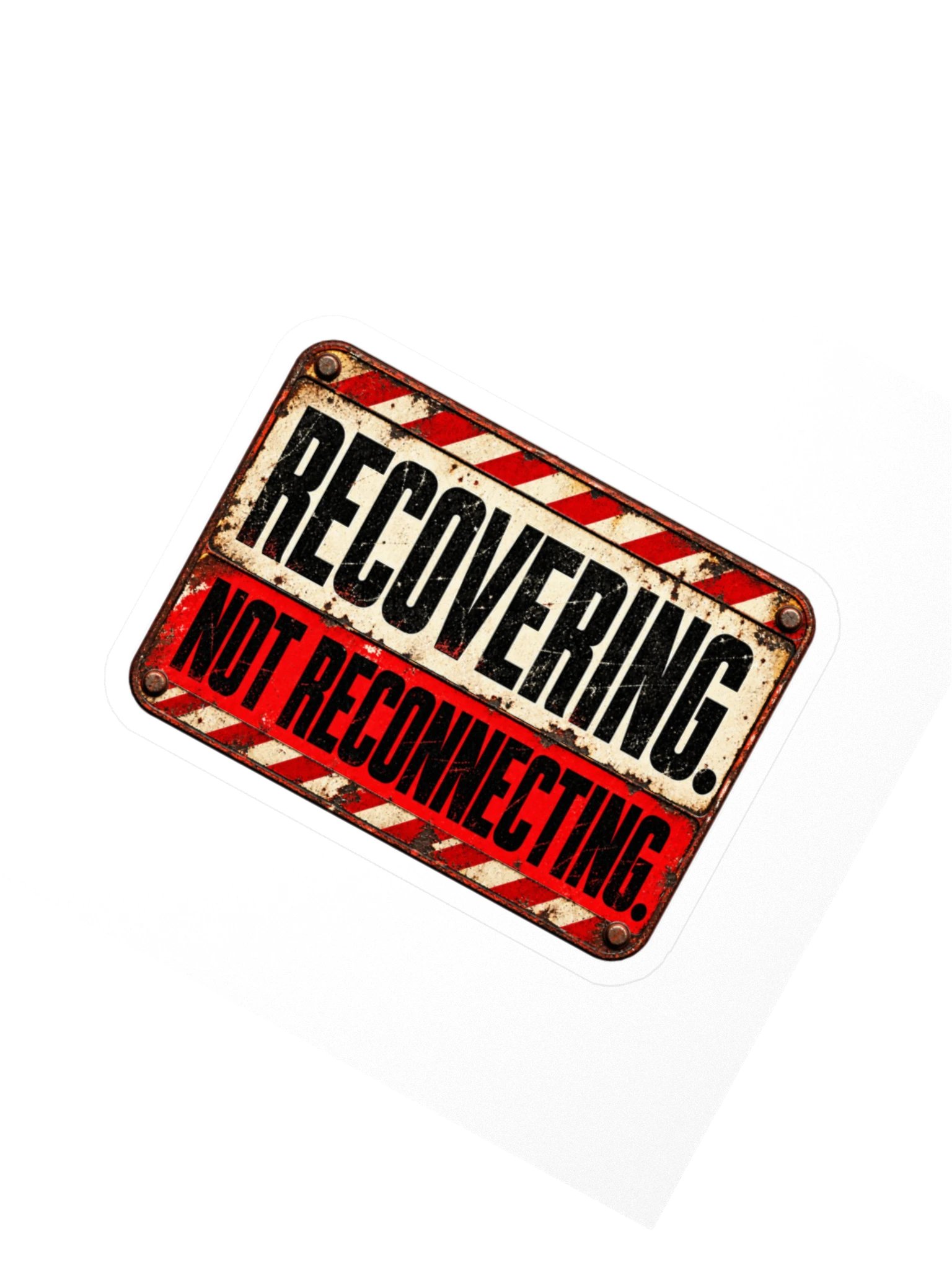 Recovering. Not Reconnecting.™ Sticker product image (2)