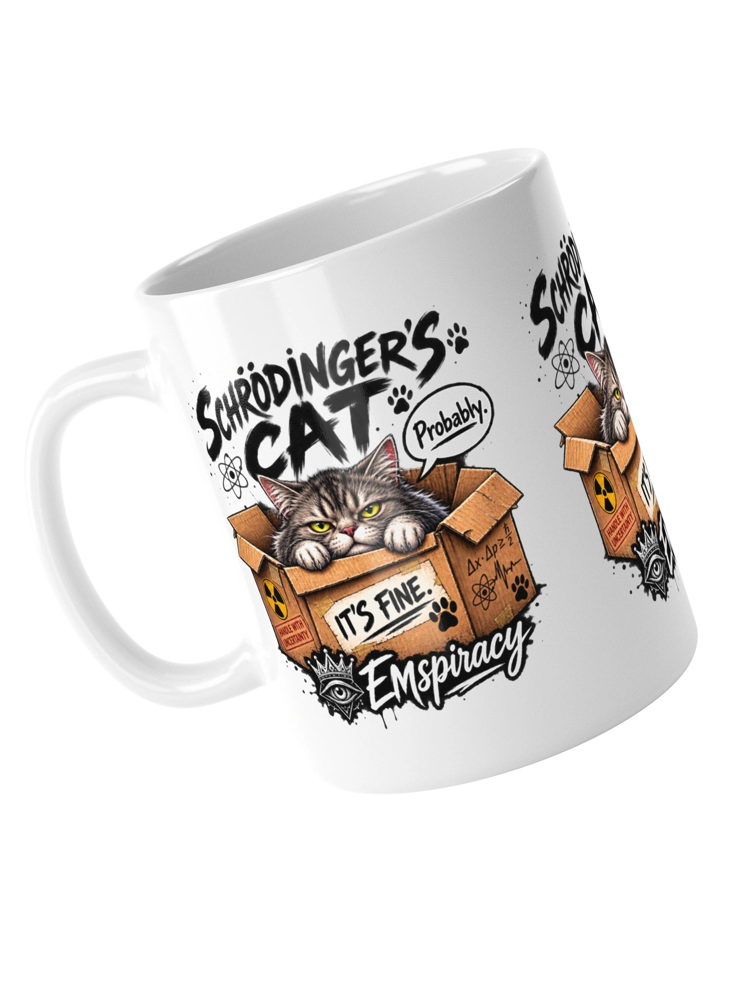 SCHRÖDINGER’S CAT IT’S FINE. PROBABLY. product image (6)