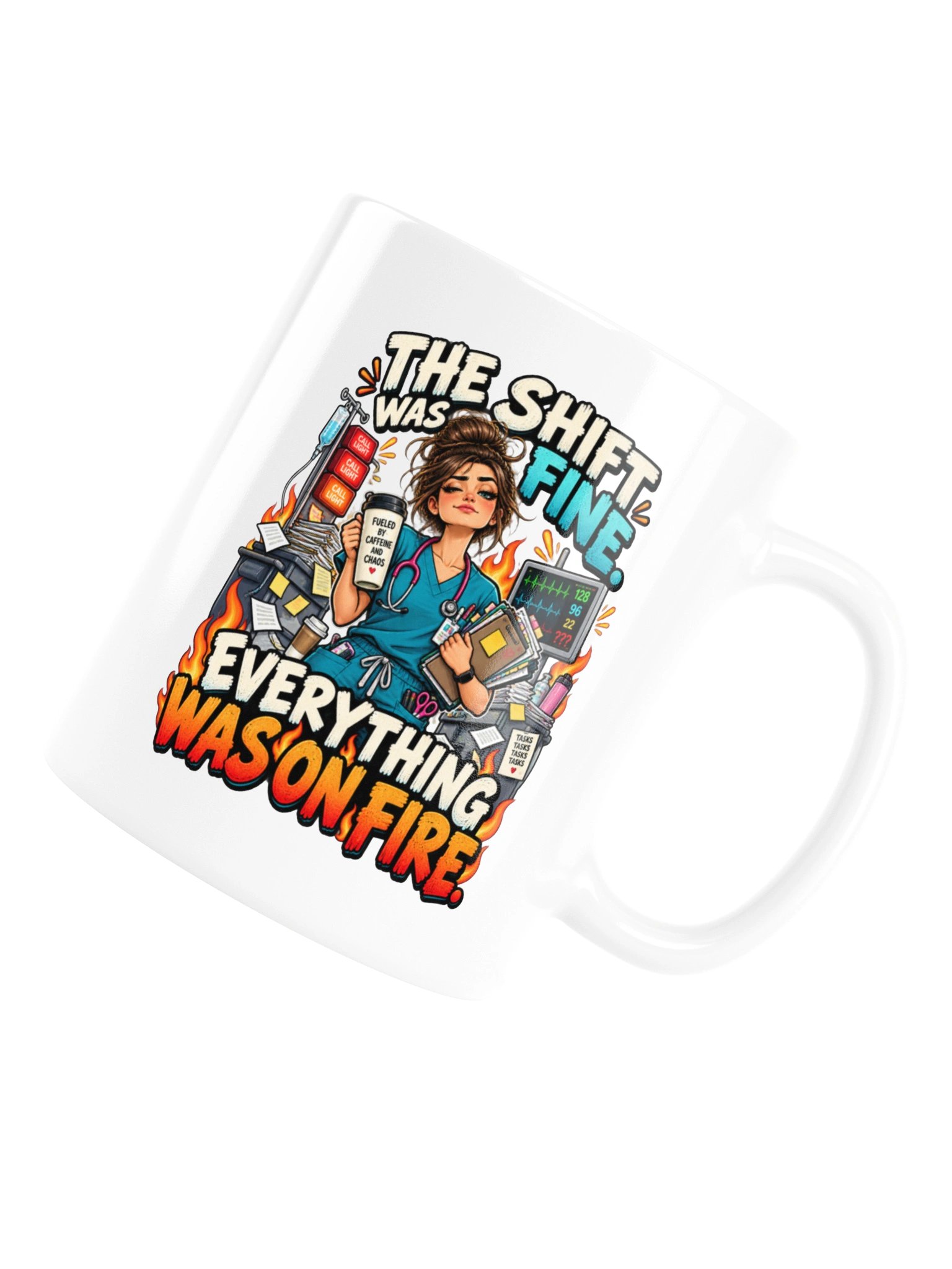 The Shift Was Fine. Everything Was on Fire - Mug product image (17)
