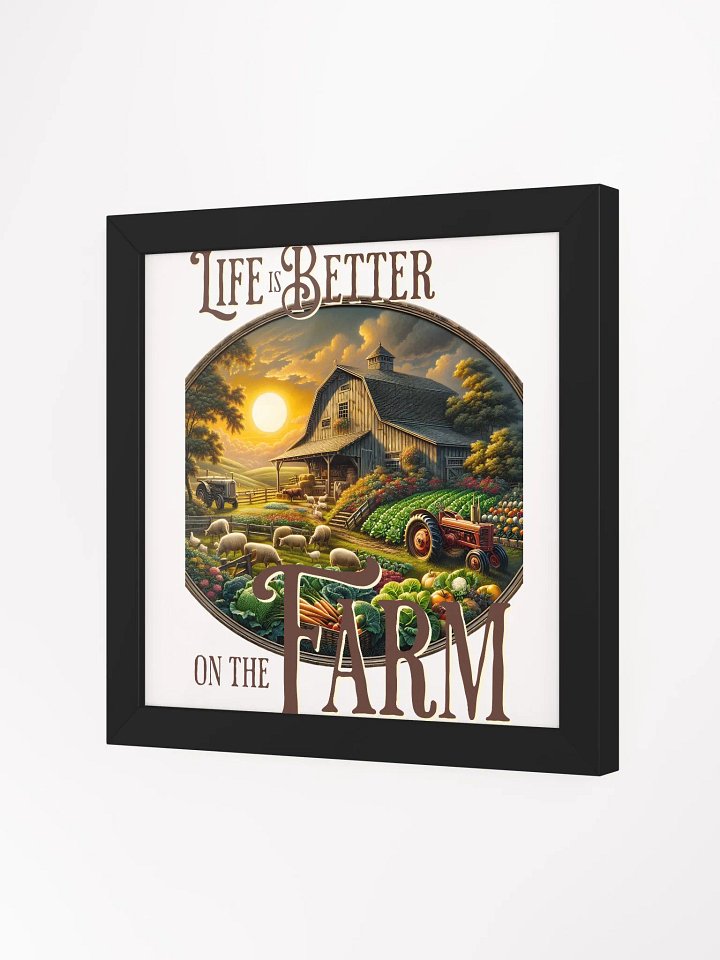 Life is Better on the Farm Framed Square Poster | Where Simplicity Meets Serenity | A Tribute to the Beauty of Rural Living | Homegrown Happiness | Farm Life, a Life Well Lived product image (2)