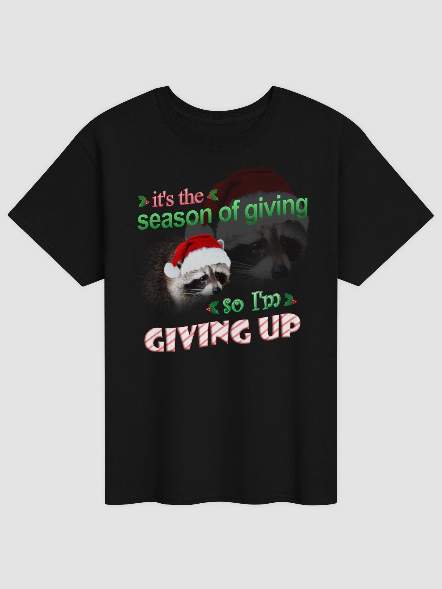 It's the season of giving.. so I'm giving up T-shirt (holiday edition) product image (2)