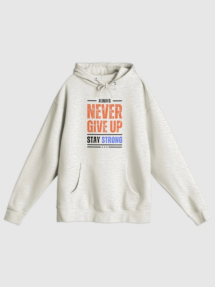 NEVER GIVE UP Strong Statement Hoodie product image (1)