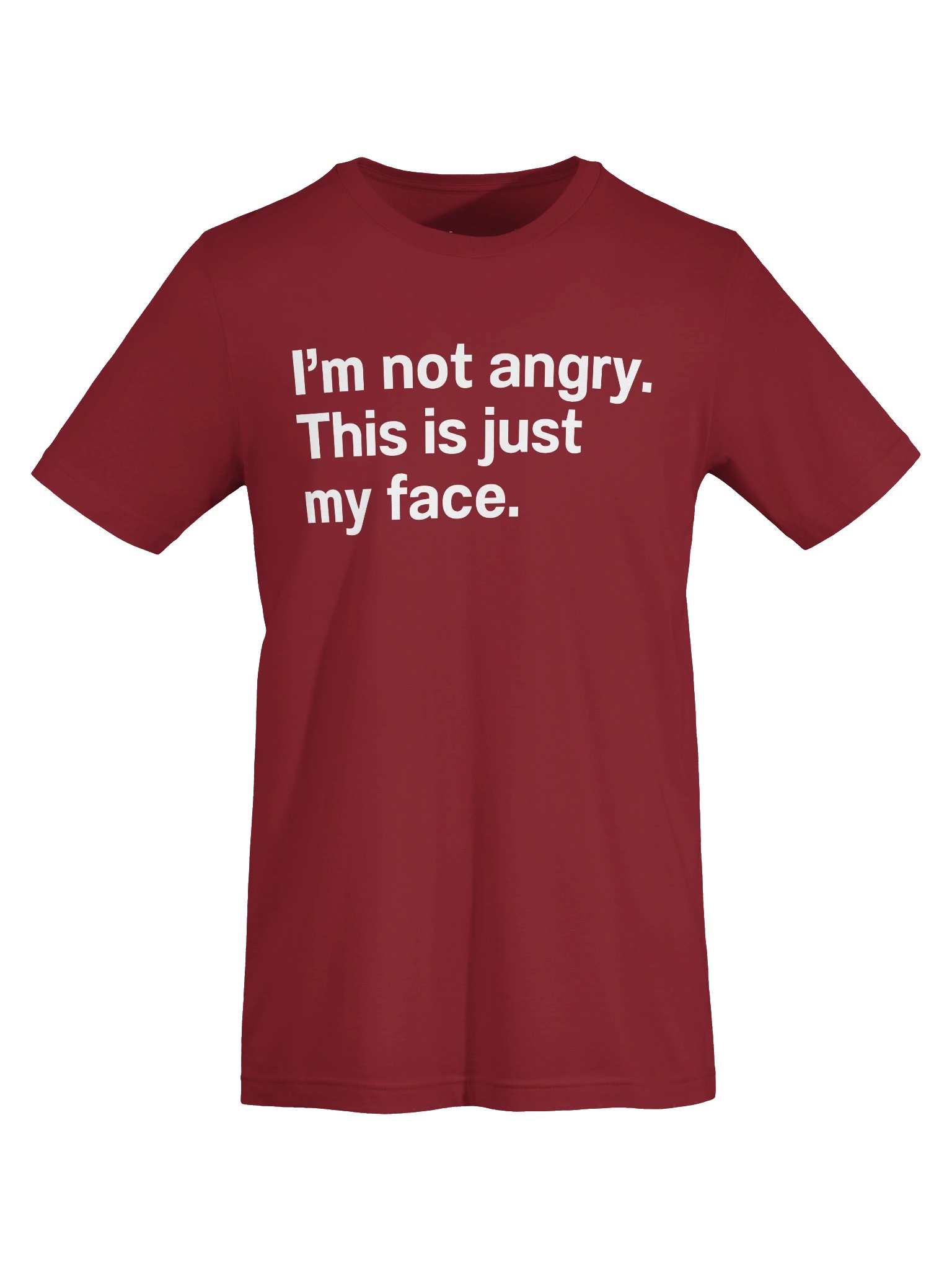 I'm not angry. This is just my face. Unisex T-Shirt product image (5)