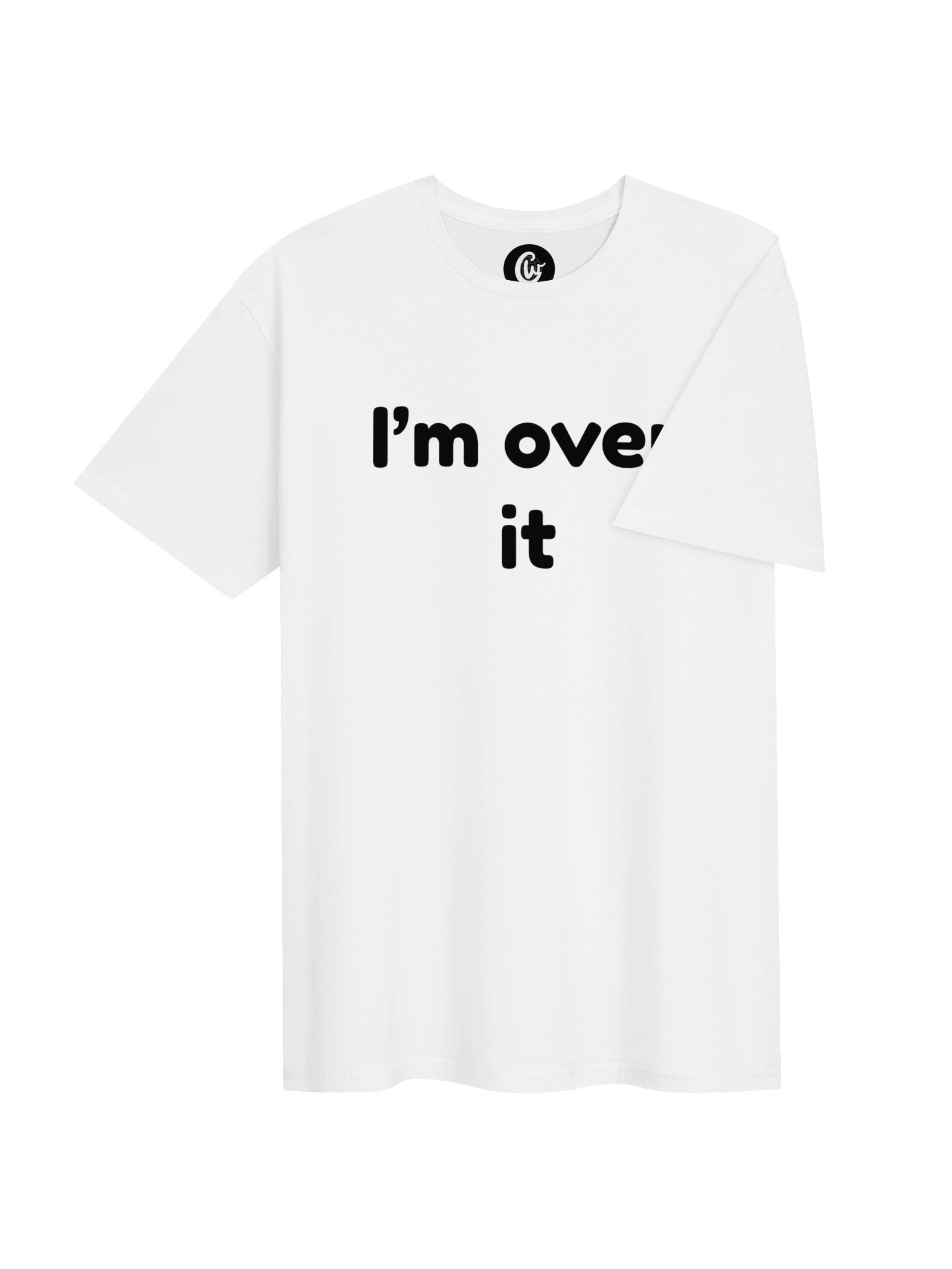 I'm over it T-Shirt product image (4)