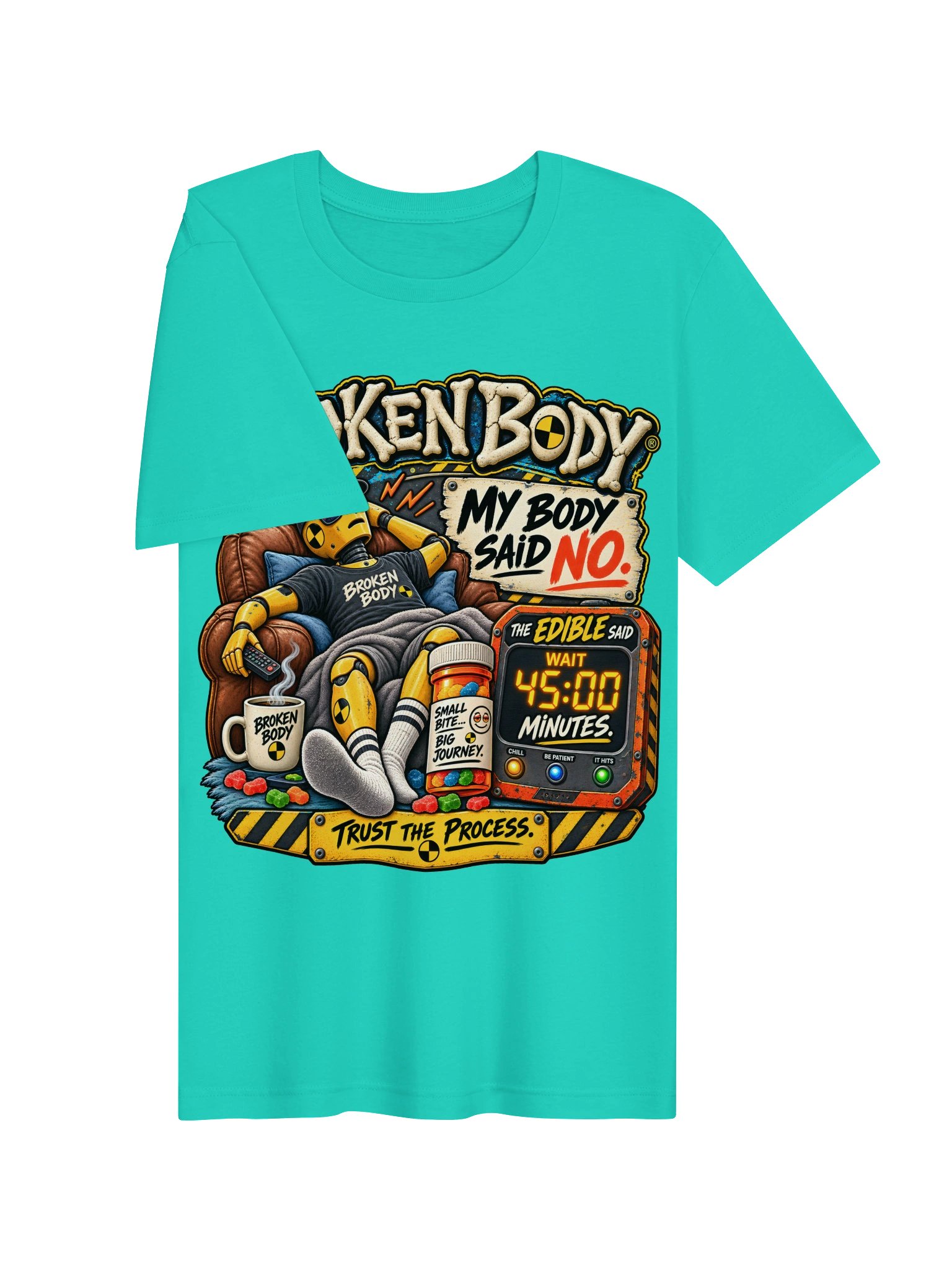 FLAT OUT BROKEN™ — MY BODY SAID NO… THE EDIBLE SAID WAIT 45 MINUTES — T-SHIRT product image (73)