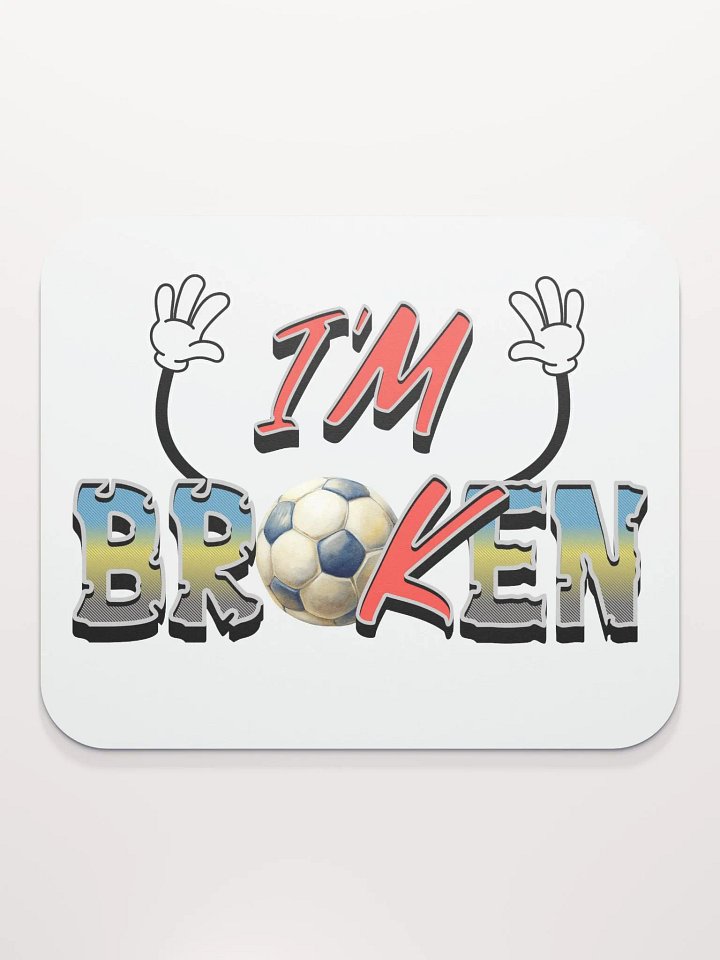 Im Broken Soccer Ball Mouse Pad product image (1)