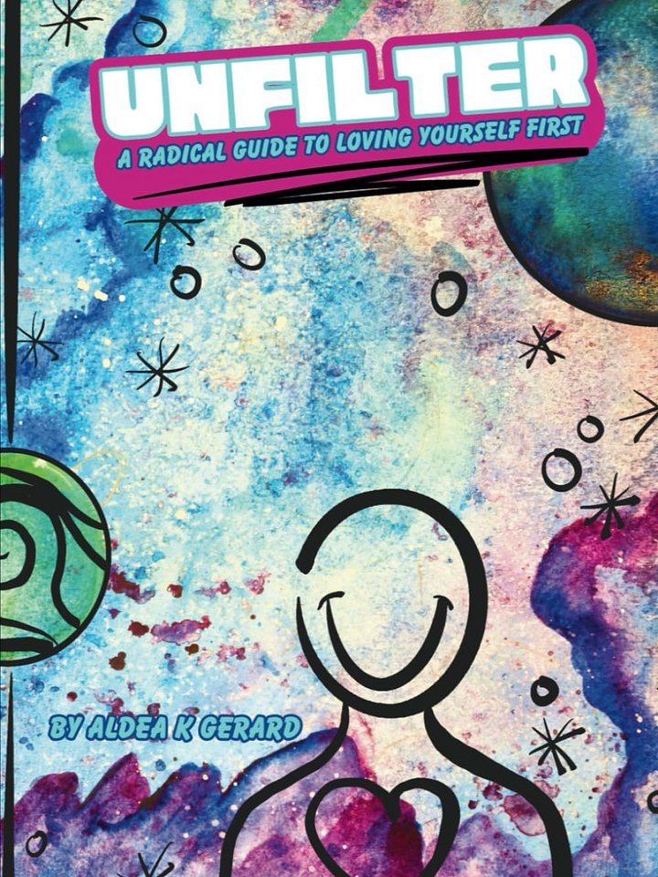 UNFILTER: A Radical Guide to Loving Yourself First Book by Aldea K Creative product image (1)
