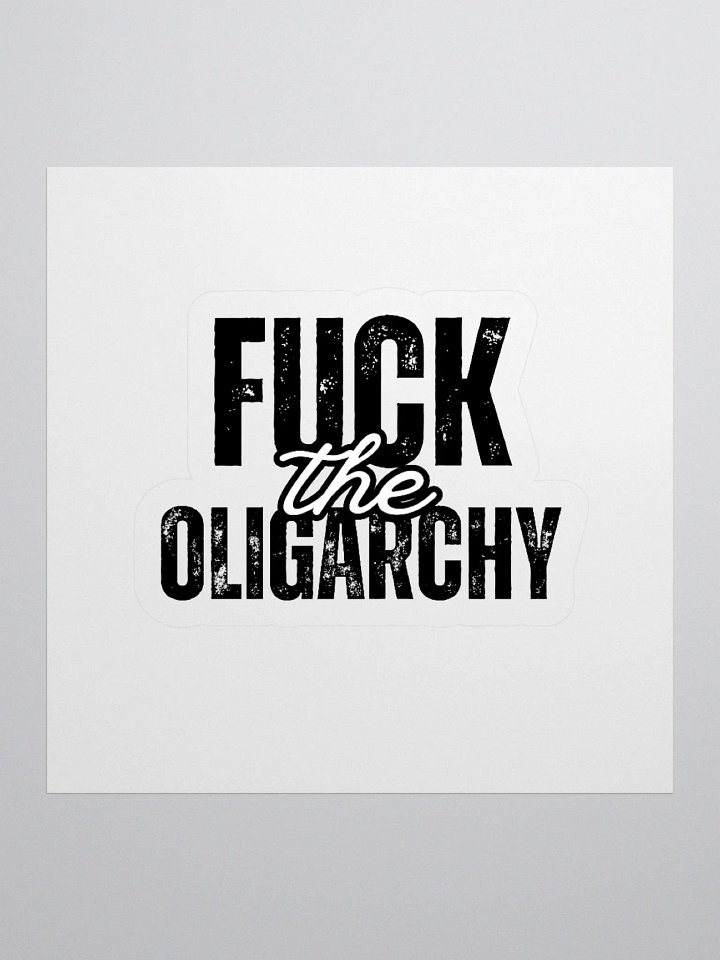 Fuck the Oligarchy Kiss Cut Stickers (in black) product image (1)