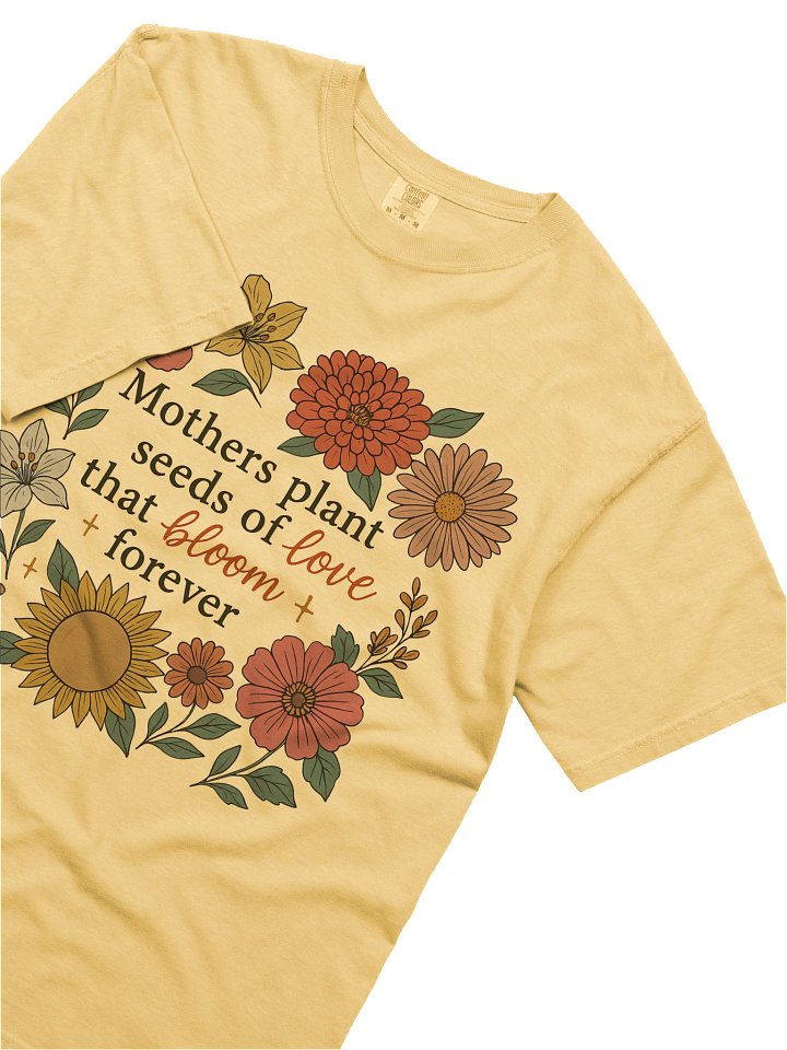 Mother Plant Seeds of Love That Bloom Forever T-Shirt product image (2)