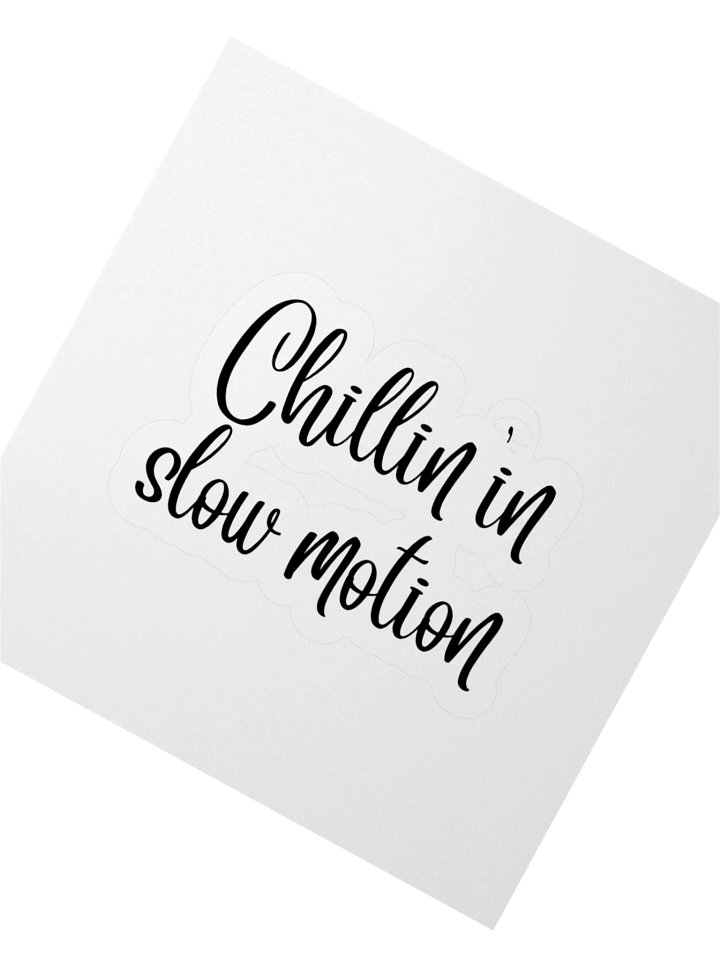 Chillin' in slow motion Sticker product image (5)