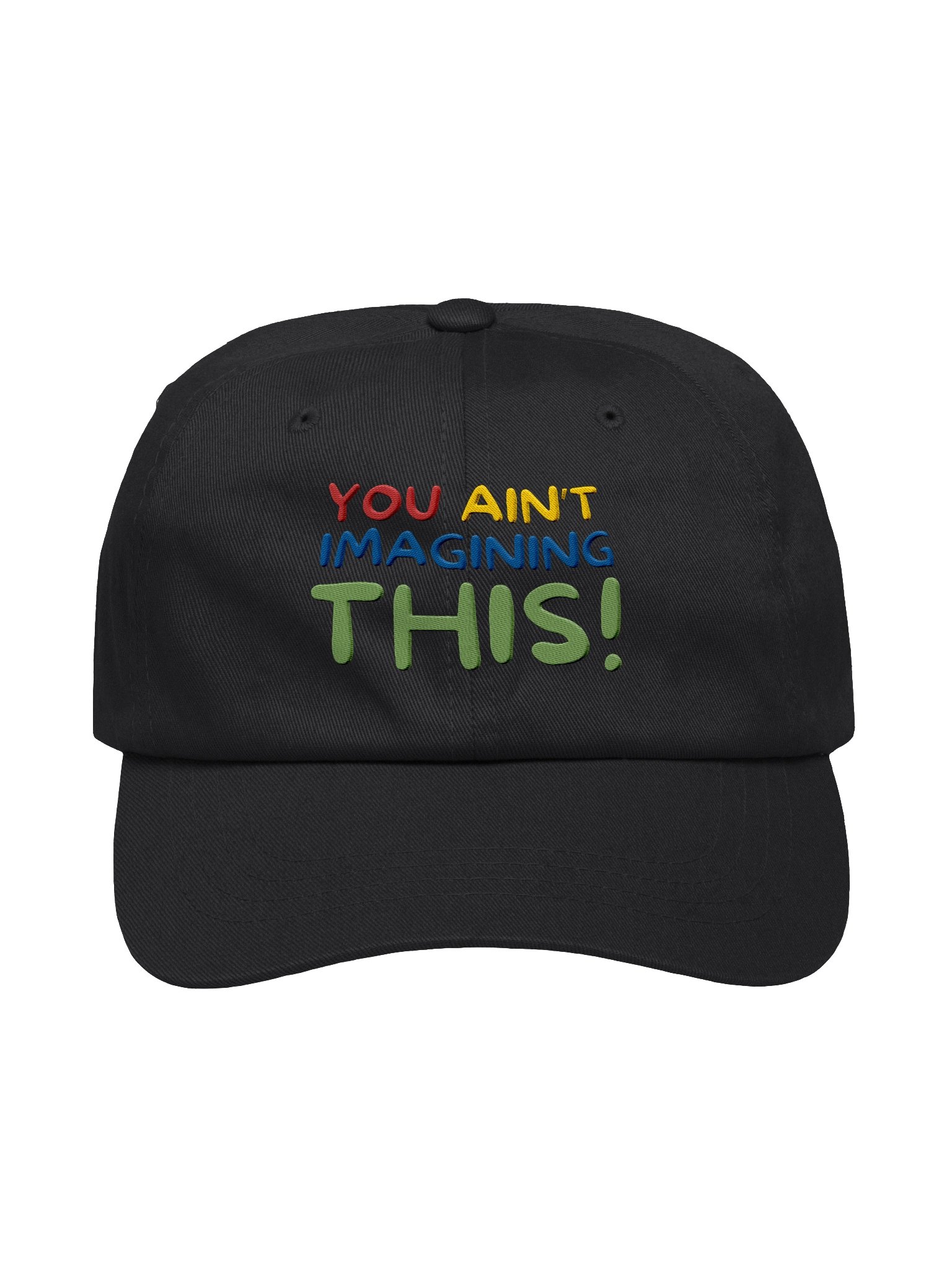 You Ain’t Imagining This - Dad Hat product image (1)