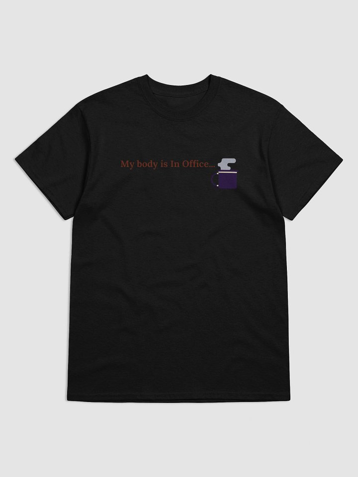 My Body is In Office T-Shirt product image (1)