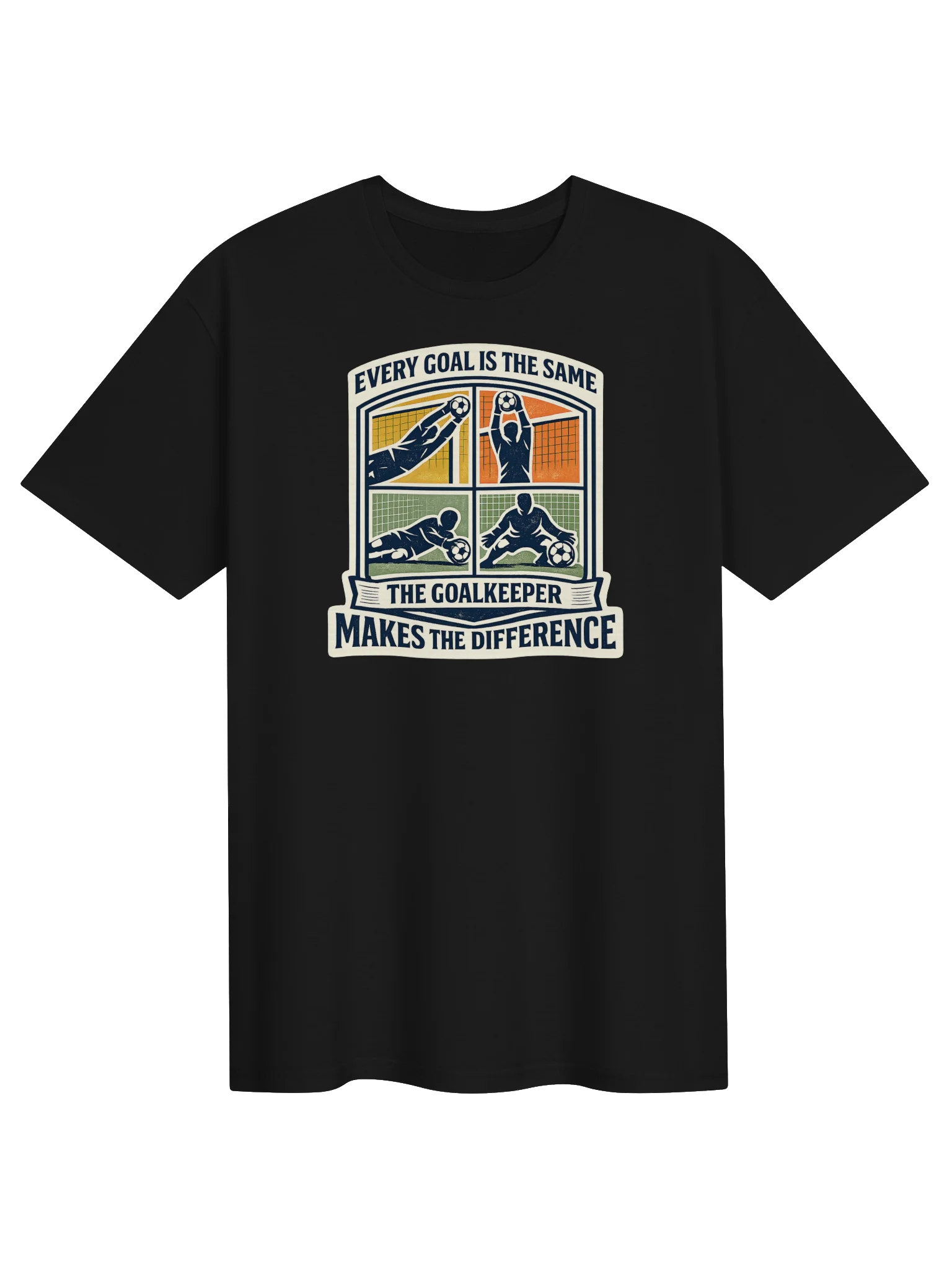 The Goalkeeper Makes the Difference T-Shirt product image (1)