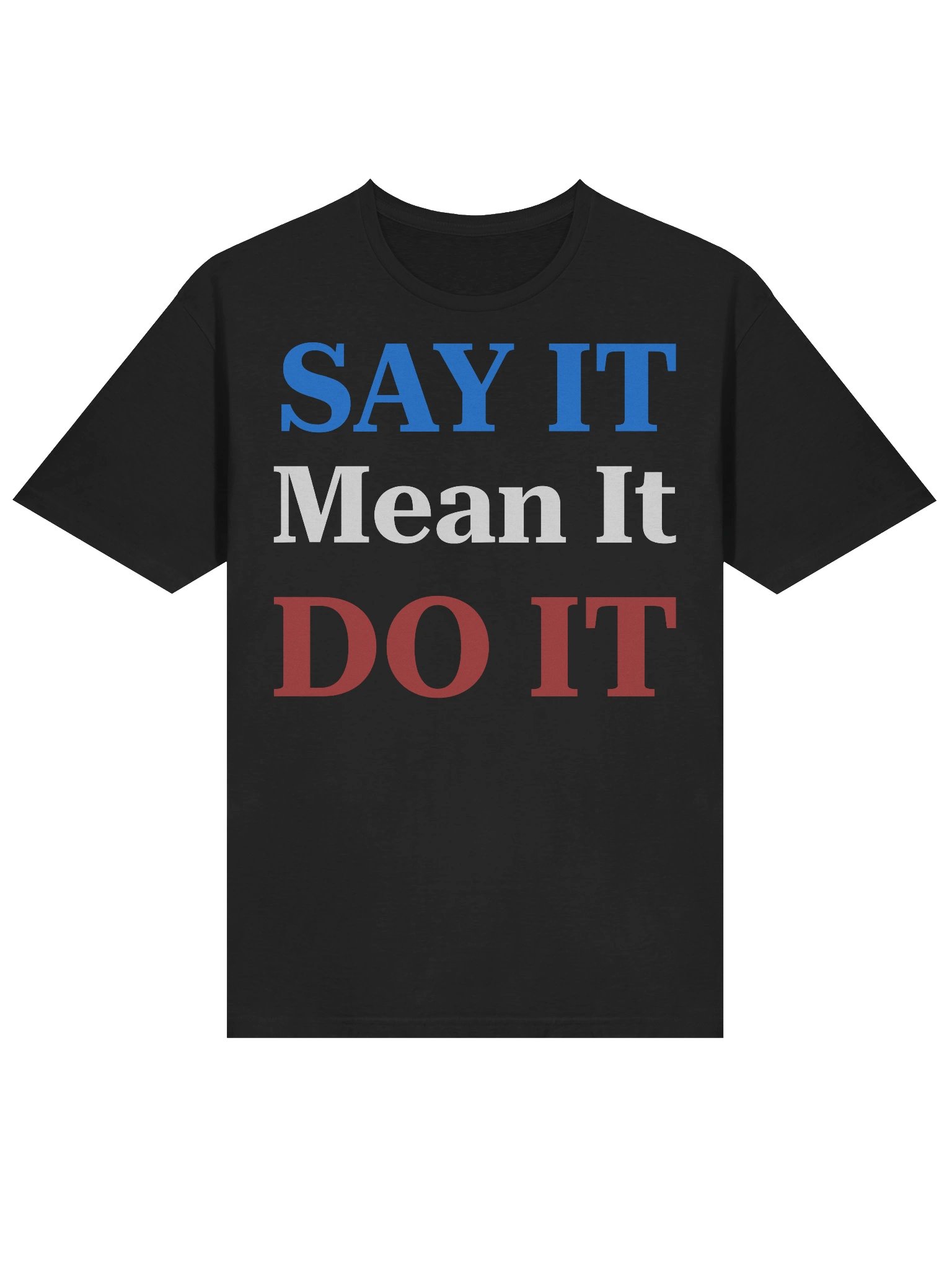 Unisex Say It, Do It, Mean It T-Shirt product image (6)