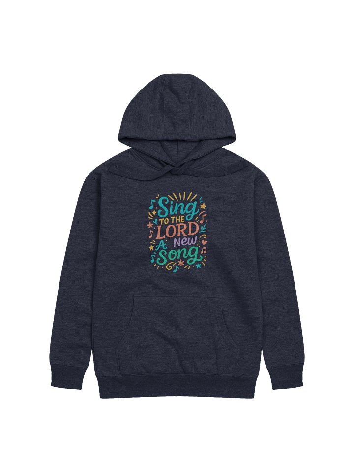 Sing To The LORD A New Song - Premium Hoodie product image (6)