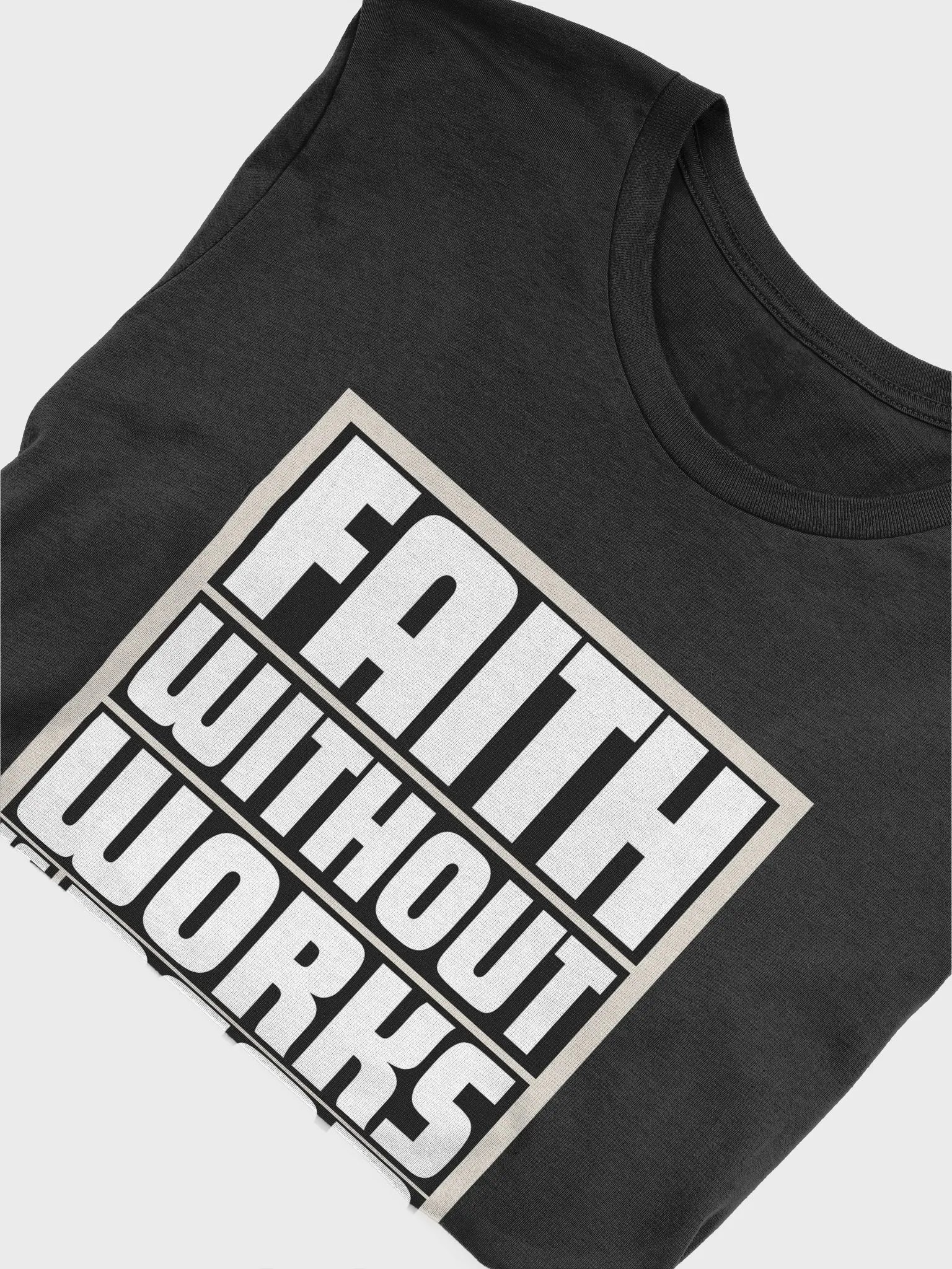 Faith Without Works is Dead (James 2:26) T-shirt product image (4)