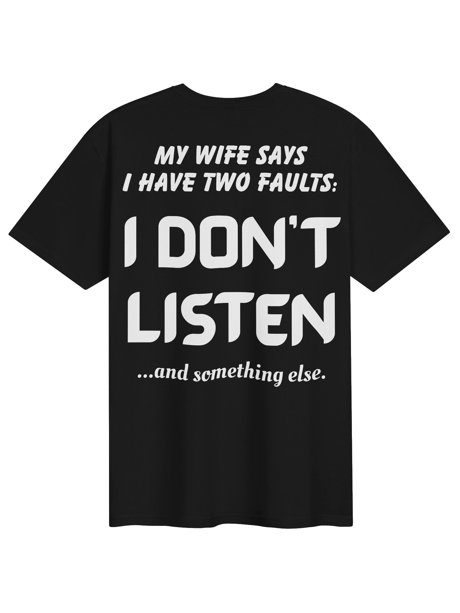 My Wife Says I Have Two Faults Funny Husband T-Shirt product image (2)