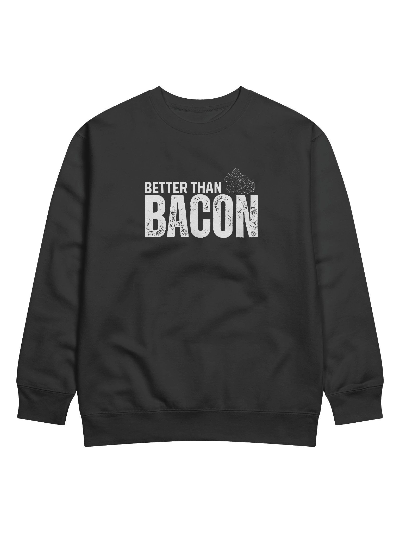 Better Than Bacon Sweatshirt product image (1)
