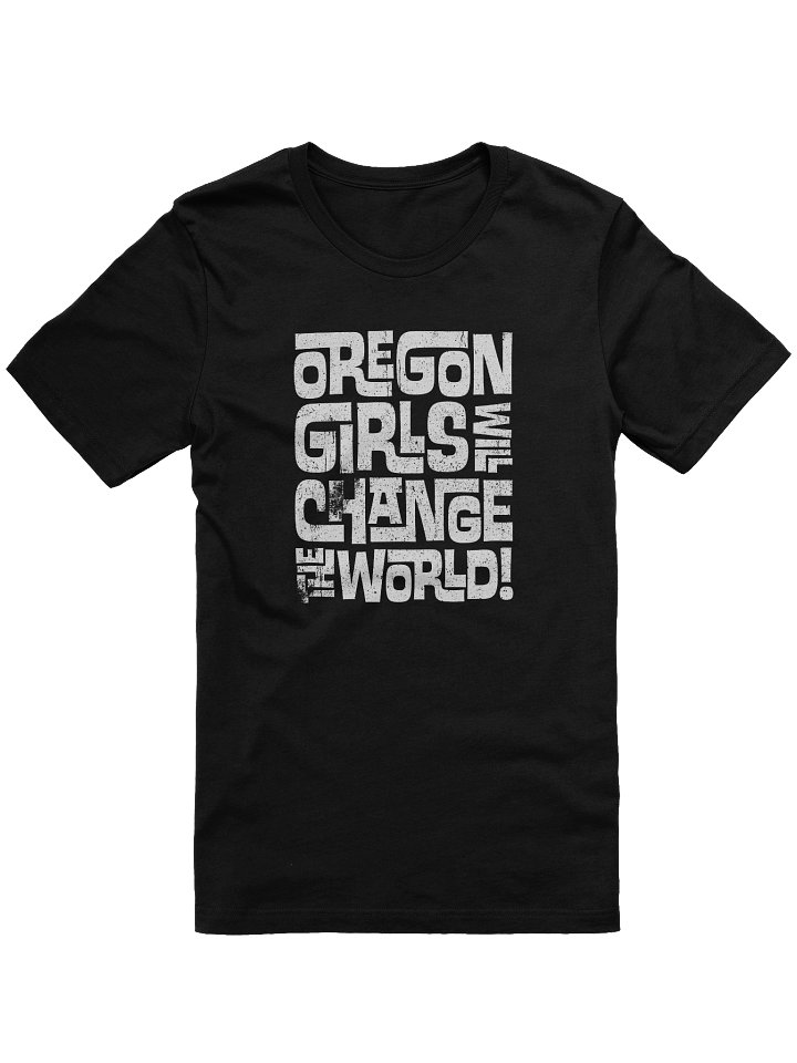 Oregon Girls Will Change The World - T-Shirt product image (1)