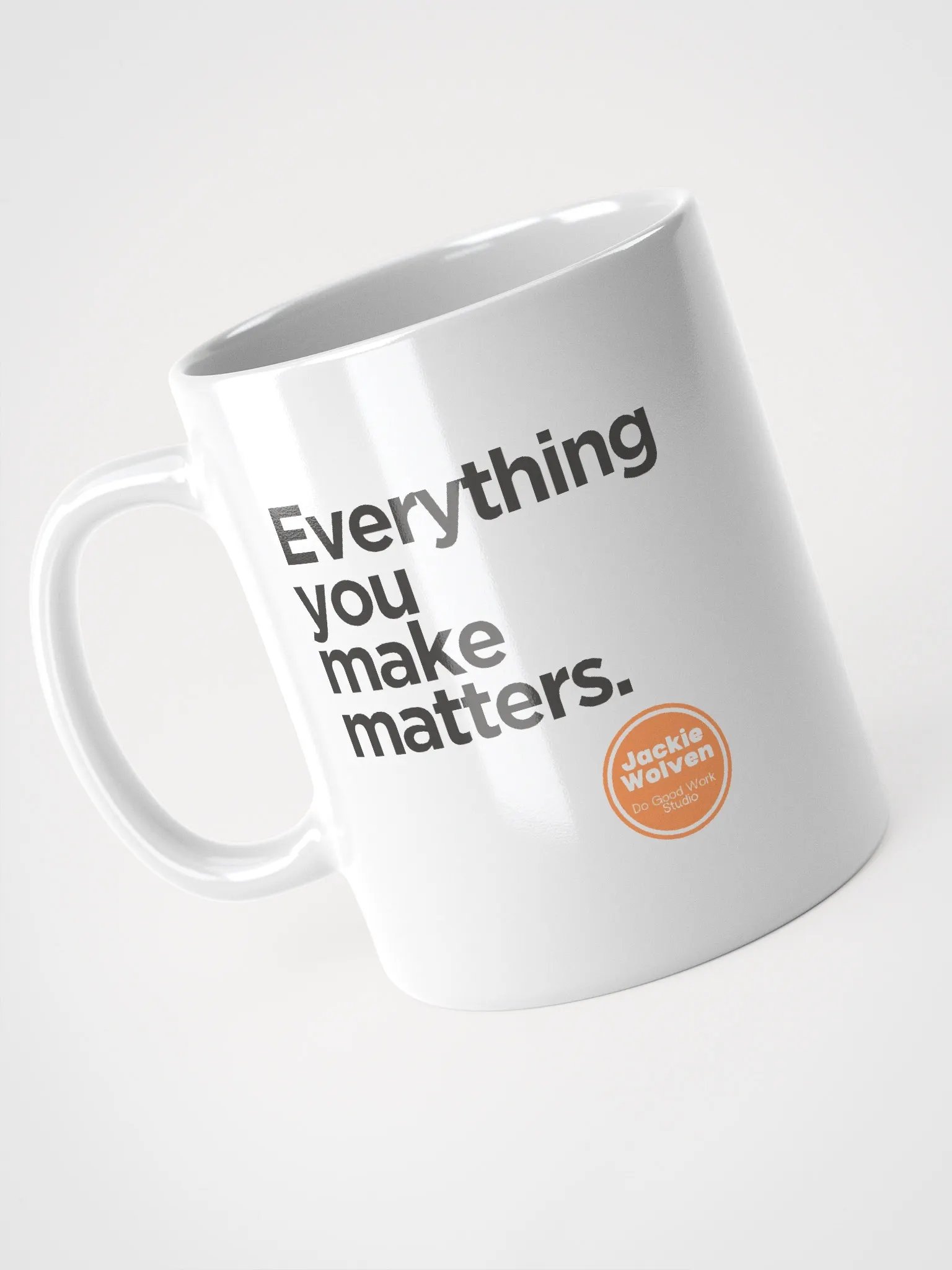 ☕ Everything You Make Matters Mug 🎨 product image (2)