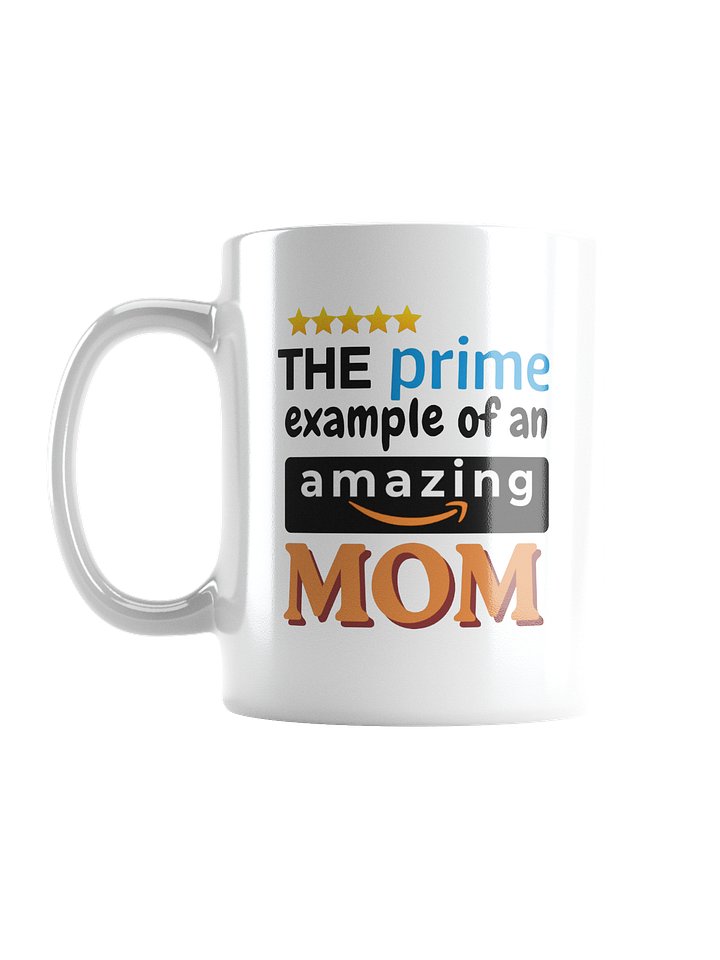 Prime Example of an Amazing Mom – Coffee Mug product image (1)