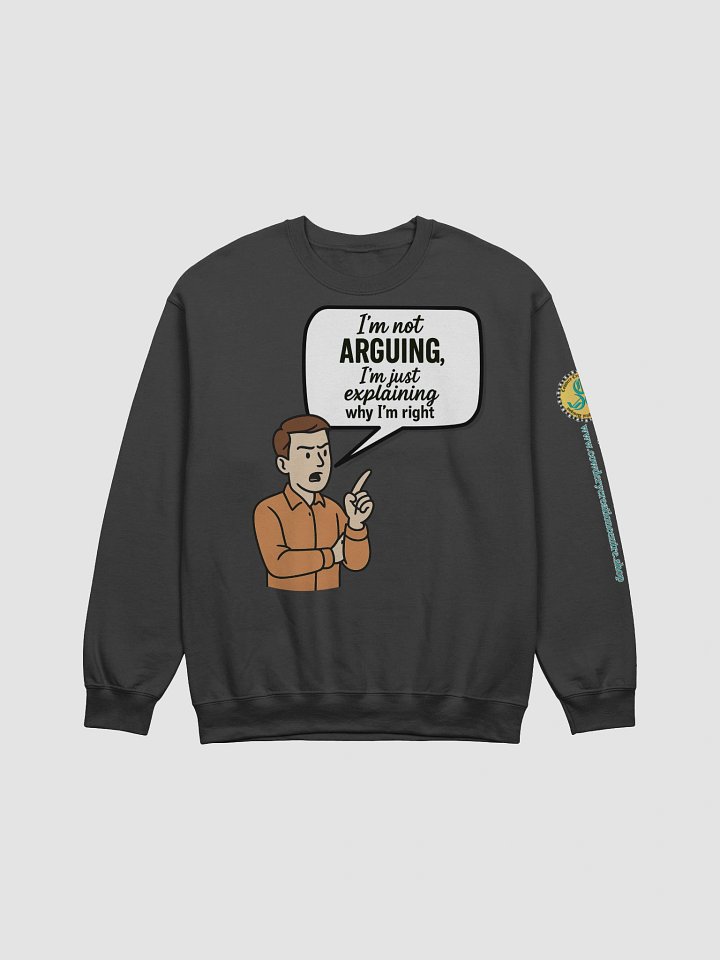 I'm not Arguing (Male) Gildan Classic Crewneck Sweatshirt Dark Colors product image (3)