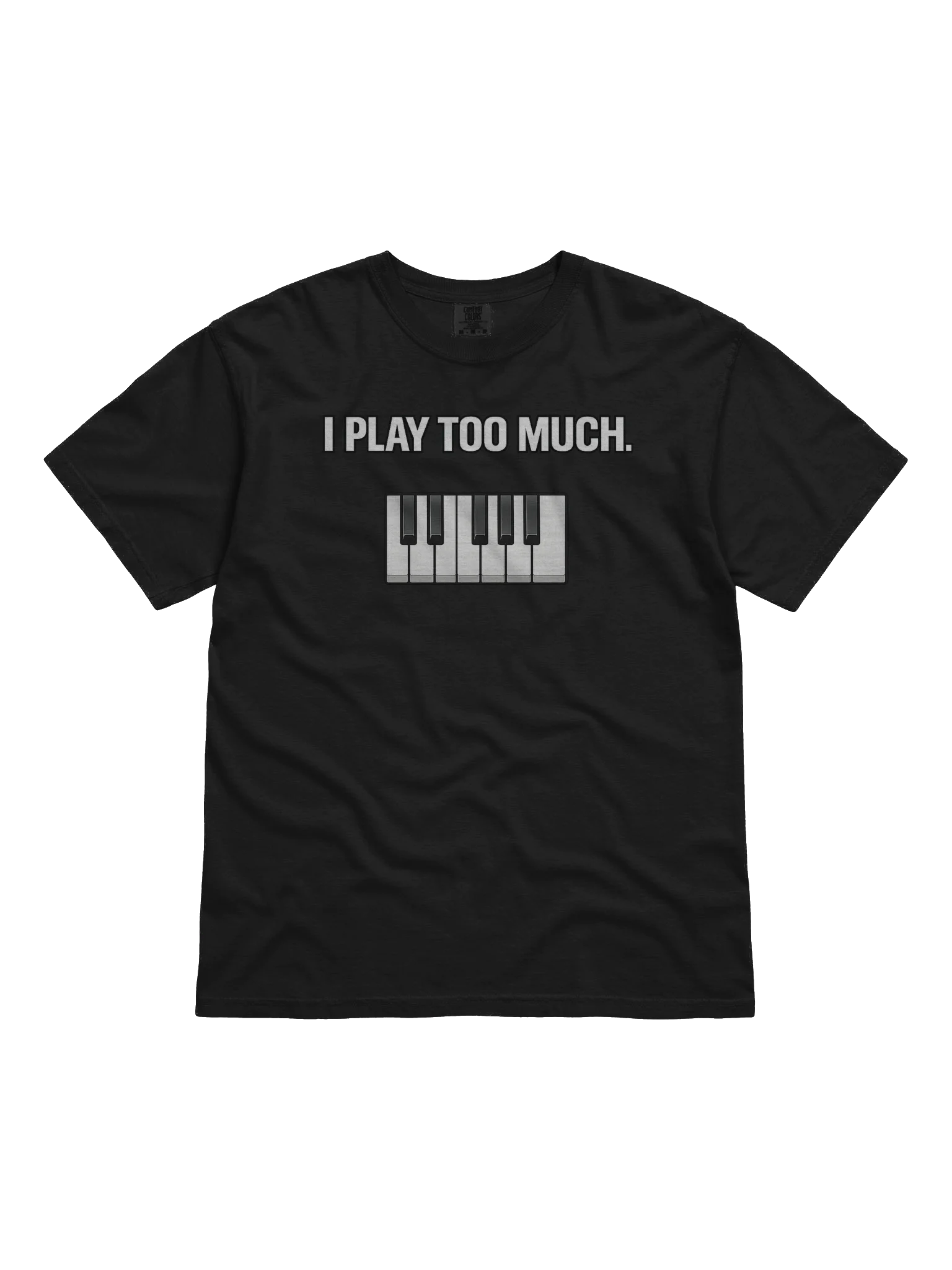 I Play Too Much T-Shirt product image (1)