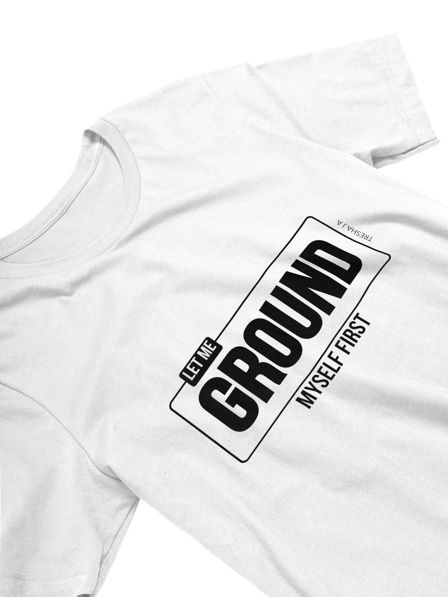 Let Me Ground Myself First White Tee product image (3)