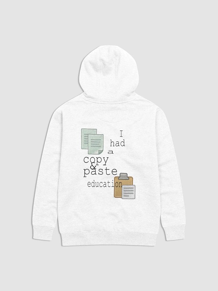 I Had A Copy & Paste Education - Colour - Cotton Heritage Unisex Premium Hoodie (BACK) product image (1)