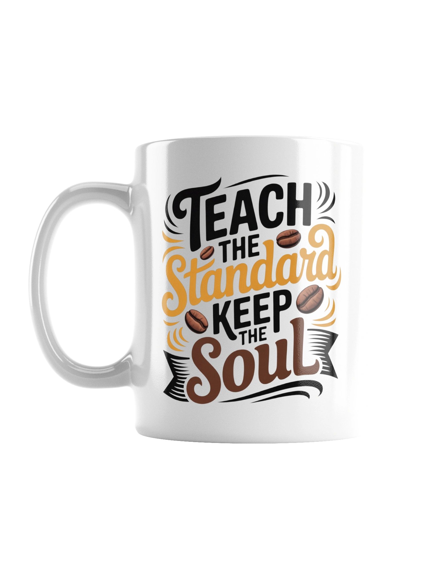 Teach the Standard, Keep the Soul Mug product image (1)