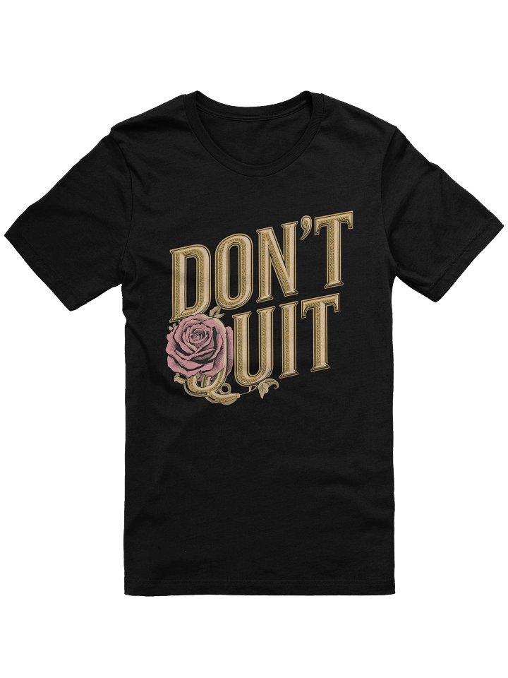 Vintage Rose 'Don't Quit' T-Shirt product image (1)