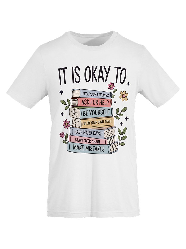 It Is Okay To Feel Your Feelings Unisex T-Shirt product image (1)