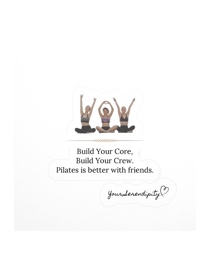 Your Serendipity - Pilates Is Better With Friends Sticker product image (2)