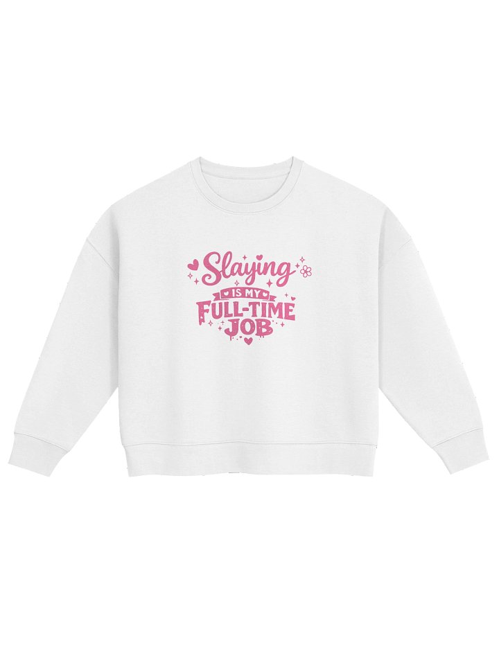 "Slaying Is My Full-Time Job" Girls Graphic Crewneck product image (1)