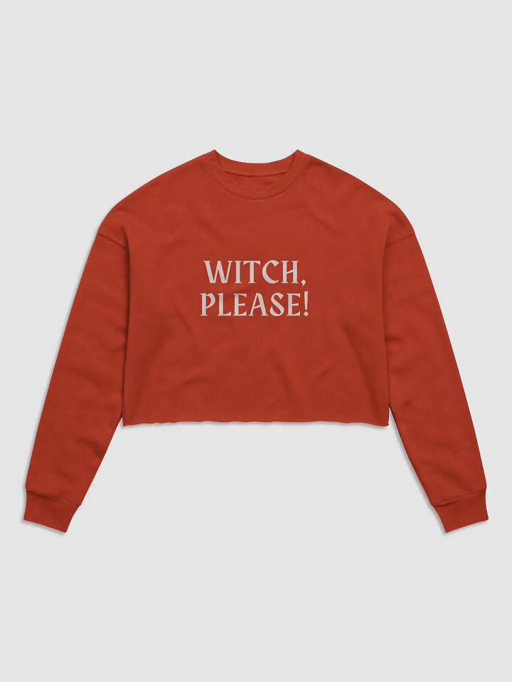 Witch, Please! Cropped Sweatshirt product image (1)