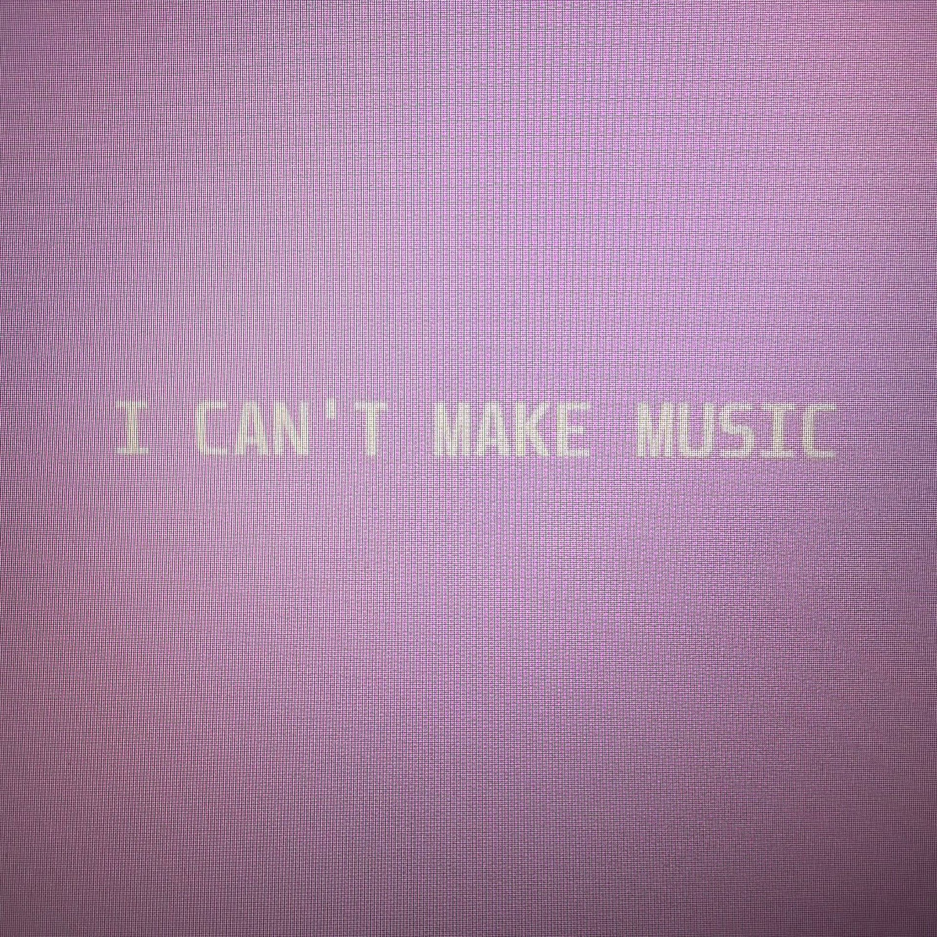 I CAN'T MAKE MUSIC product image (1)
