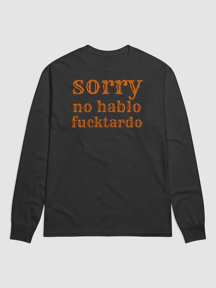 SORRY, NO HABLO FUCKTARDO product image (1)