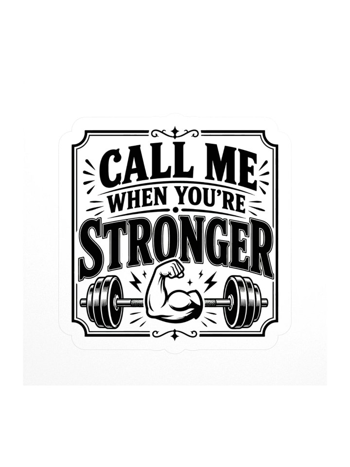 Call Me When You're Stronger Sticker product image (1)