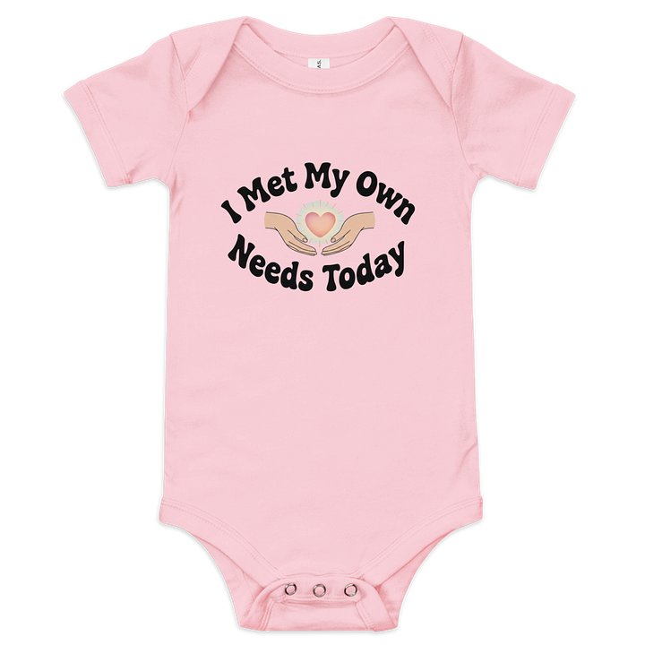 “I Met My Own Needs Today” Pink Baby One Piece product image (1)