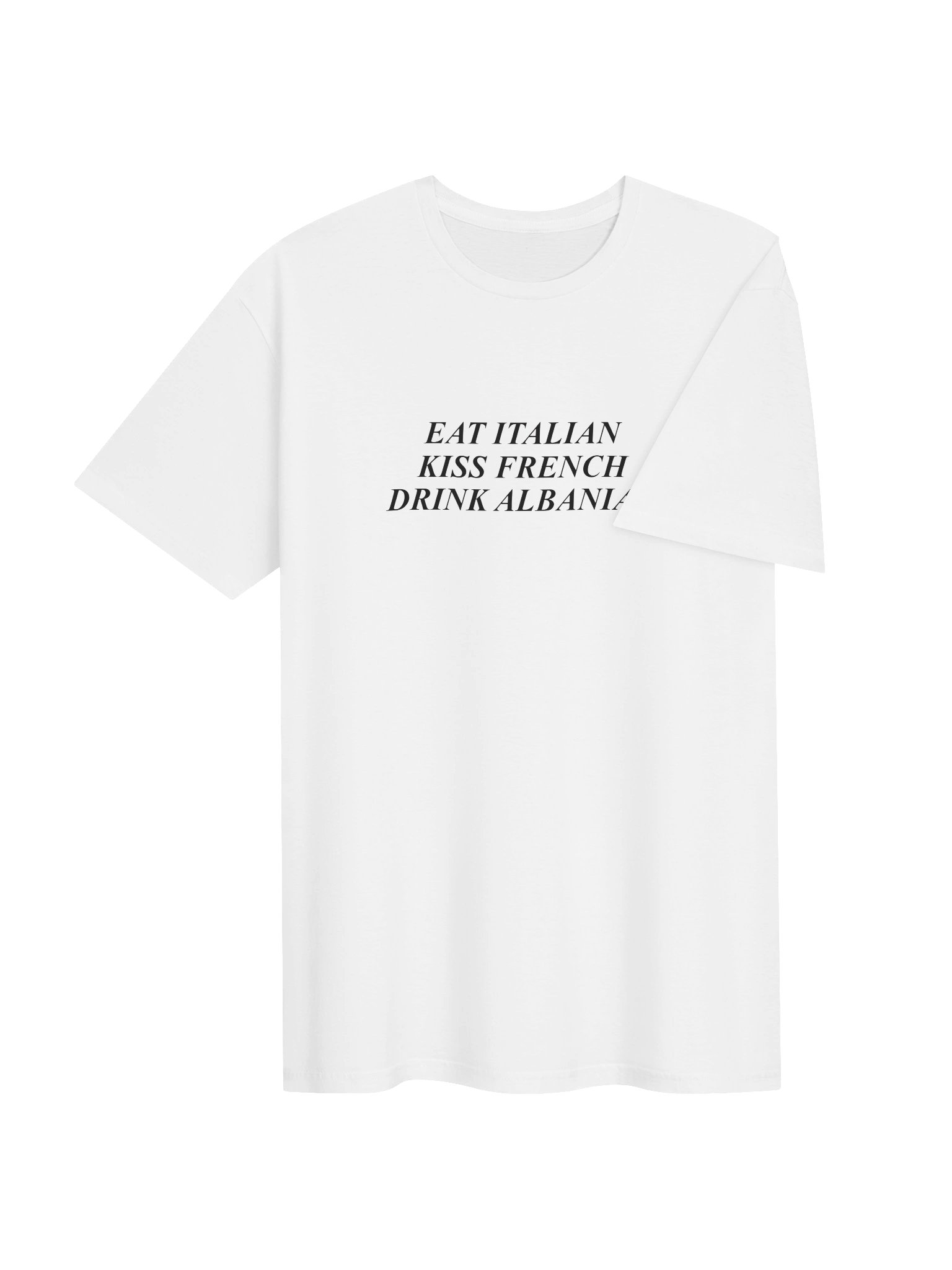 Eat Italian Kiss French Drink Albanian Shirt product image (23)